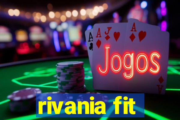 rivania fit